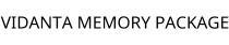 VIDANTA MEMORY PACKAGE