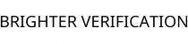 BRIGHTER VERIFICATION