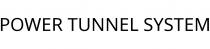 POWER TUNNEL SYSTEM