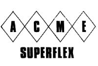 ACME SUPERFLEX