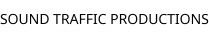 SOUND TRAFFIC PRODUCTIONS