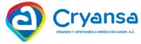 CRYANSA; CRIANDO Y APOYANDO A NIÑOS CON AMOR; A.C.
