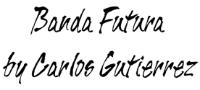 BANDA FUTURA BY CARLOS GUTIERREZ
