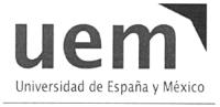 UEM UNIVERSIDAD DE ESPAÑA Y MEXICO