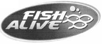 FISH ALIVE