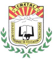 CMETAC COLEGIO MEXIQUENSE DE EDUCACION TECNOLOGICA