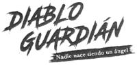 DIABLO GUARDIÁN NADIE NACE SIENDO UN ÁNGEL