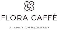 FLORA CAFFE A THING FROM MEXICO CITY