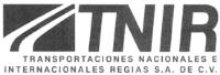 TNIR TRANSPORTACIONES NACIONALES E INTERNACIONALES REGIAS S.A. DE C.V.