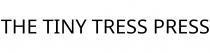THE TINY TRESS PRESS