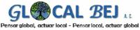 GLOCAL BEJ A.C. PENSAR GLOBAL; ACTUAR LOCAL - PENSAR LOCAL; ACTUAR GLOBAL.