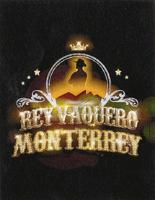 REY VAQUERO MONTERREY