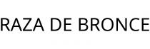 RAZA DE BRONCE
