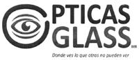 OPTICAS GLASS DONDE VES LO QUE OTROS NO PUEDEN VER