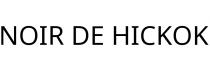 NOIR DE HICKOK