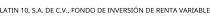 LATIN 10; S.A. DE C.V.; FONDO DE INVERSIÓN DE RENTA VARIABLE