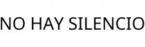 NO HAY SILENCIO
