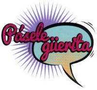 PÁSELE.. GÜERITA