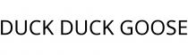 DUCK DUCK GOOSE