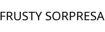 FRUSTY SORPRESA