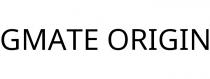 GMATE ORIGIN