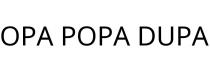 OPA POPA DUPA