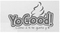 COMO A TI TE GUSTA Y + YOGOOD!