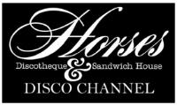 HORSES DISCOTHEQUE & SANDWICH HOUSE DISCO CHANNEL