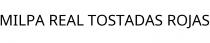 MILPA REAL TOSTADAS ROJAS