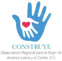 CONSTRUYE OBSERVATORIO REGIONAL PARA LA MUJER DE AMERICA LATINA Y EL CARIBE; A.C.