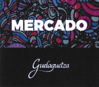 MERCADO GUELAGUETZA
