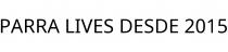 PARRA LIVES DESDE 2015
