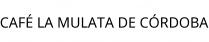 CAFÉ LA MULATA DE CÓRDOBA