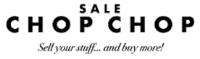 SALE CHOP CHOP SELL YOUR STUFF...AND BUY MORE