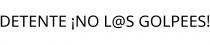 DETENTE ¡NO L@S GOLPEES!