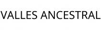 VALLES ANCESTRAL