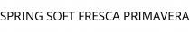 SPRING SOFT FRESCA PRIMAVERA