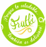 FRUTKI ¡PORQUE LO SALUDABLE... TAMBIÉN ES DELICIOSO!