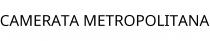 CAMERATA METROPOLITANA