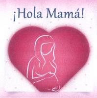 ¡HOLA MAMÁ!