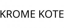 KROME KOTE