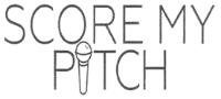 SCORE MY PITCH