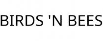 BIRDS 'N BEES