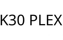 K30 PLEX