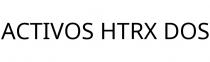 ACTIVOS HTRX DOS