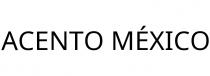 ACENTO MÉXICO
