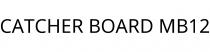 CATCHER BOARD MB12