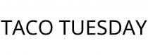 TACO TUESDAY