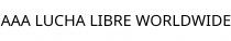 AAA LUCHA LIBRE WORLDWIDE