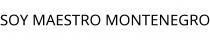 SOY MAESTRO MONTENEGRO